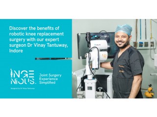 Robotic Knee Replacement Surgeon inIndore - Dr. Vinay Tantuway