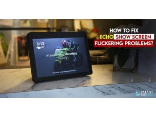 Fix Echo Show Screen Flickering Problems